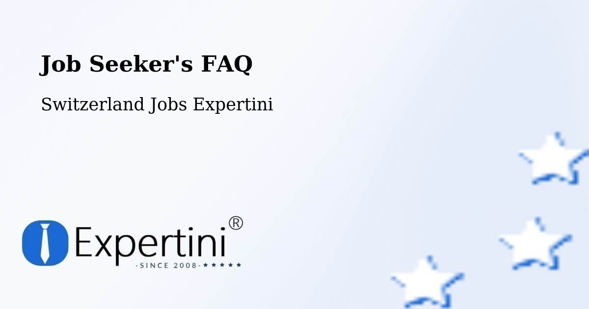 Job Seeker FAQ – Schaffhausen - Switzerland Jobs Expertini